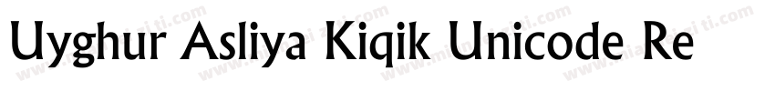 Uyghur Asliya Kiqik Unicode Regular字体转换